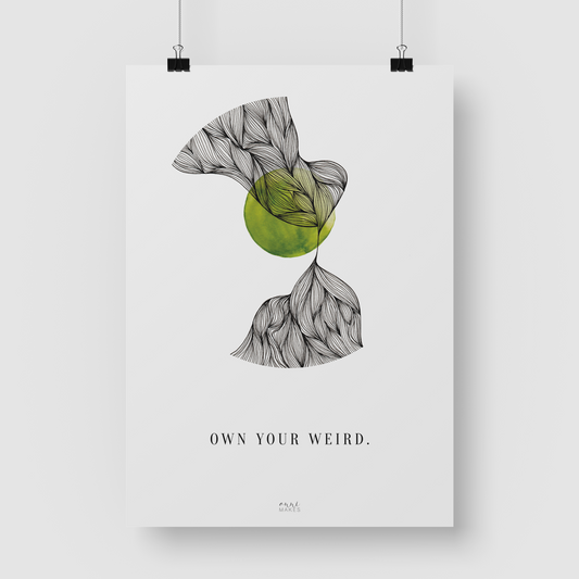 Kunstdruck "Own your weird"