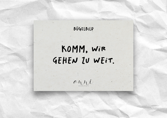 Bügelbild "Komm, wir gehen zu weit." | DTF-Transfer Spruch | Handlettering schwarz/weiß